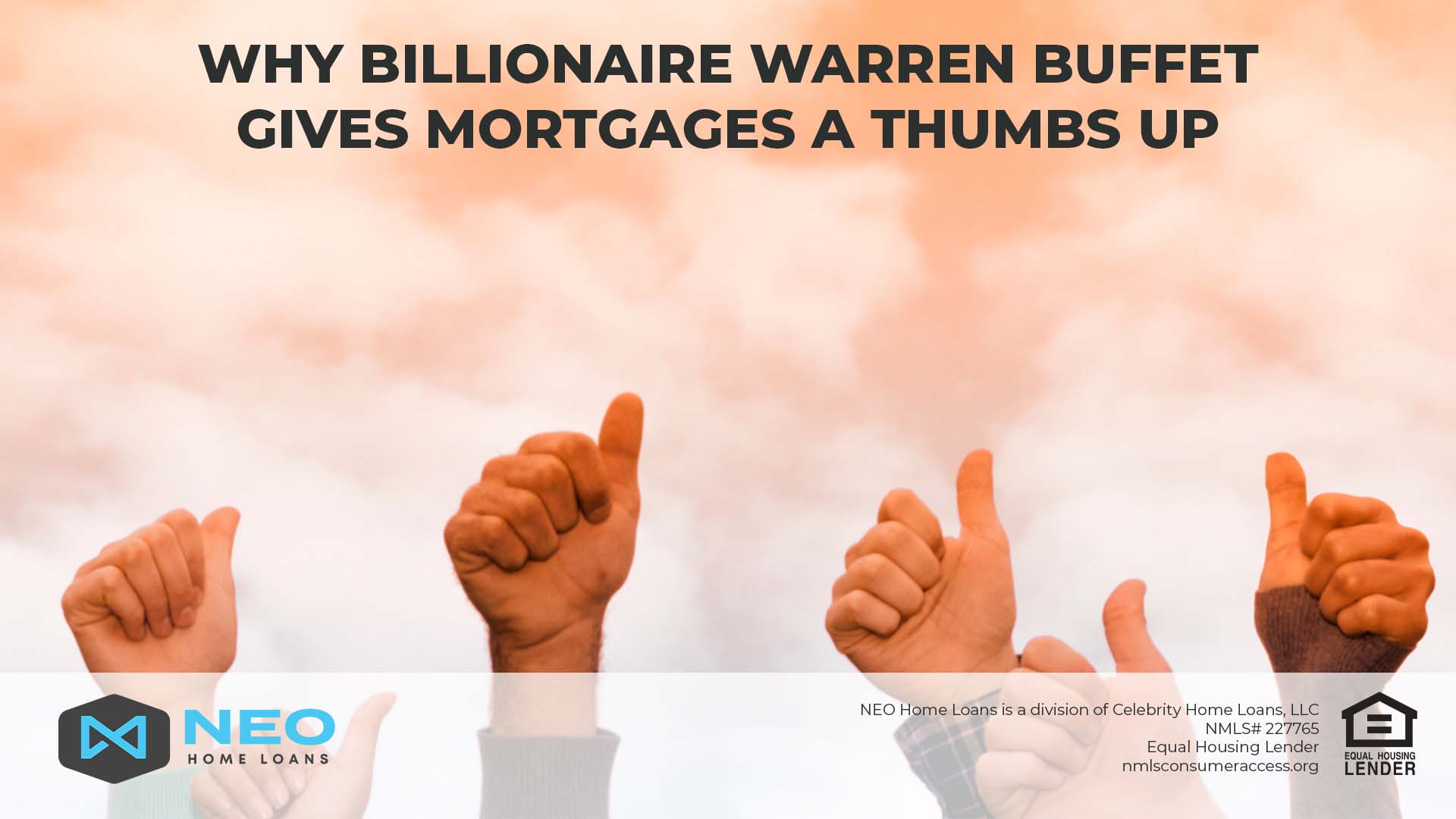 Why Billionaire Warren Buffett Gives Mortgages a Thumbs Up