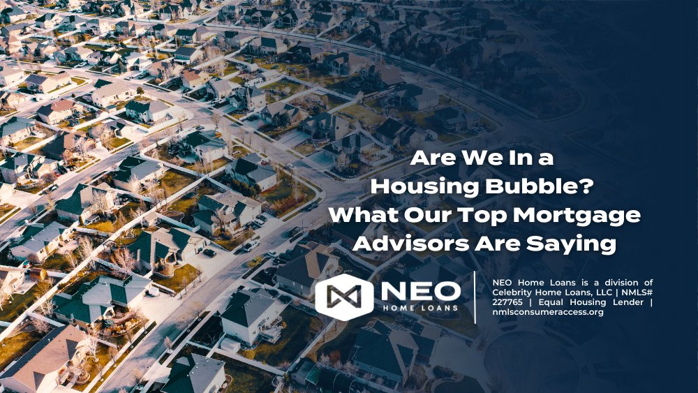 Are We In a Housing Bubble? What Our Top Mortgage Advisors Are Saying