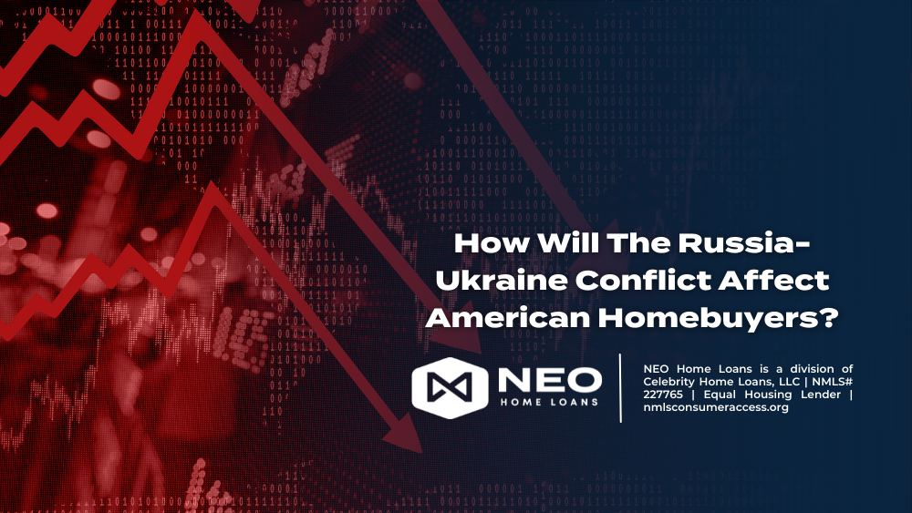 How Will The Russia-Ukraine Conflict Affect American Homebuyers?