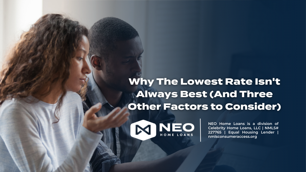Why The Lowest Rate Isn’t Always Best (And Three Other Factors to Consider)
