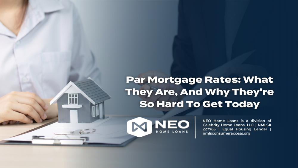 Par Mortgage Rates: What They Are, And Why They're So Hard To Get Today