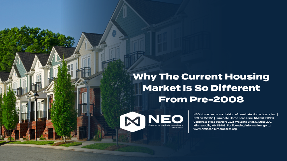 Why The Current Housing Market Is So Different From Pre-2008