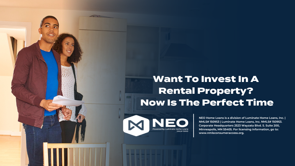 Want To Invest In A Rental Property? Now Is The Perfect Time