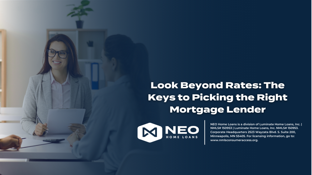 Look Beyond Rates: The Keys to Picking the Right Mortgage Lender