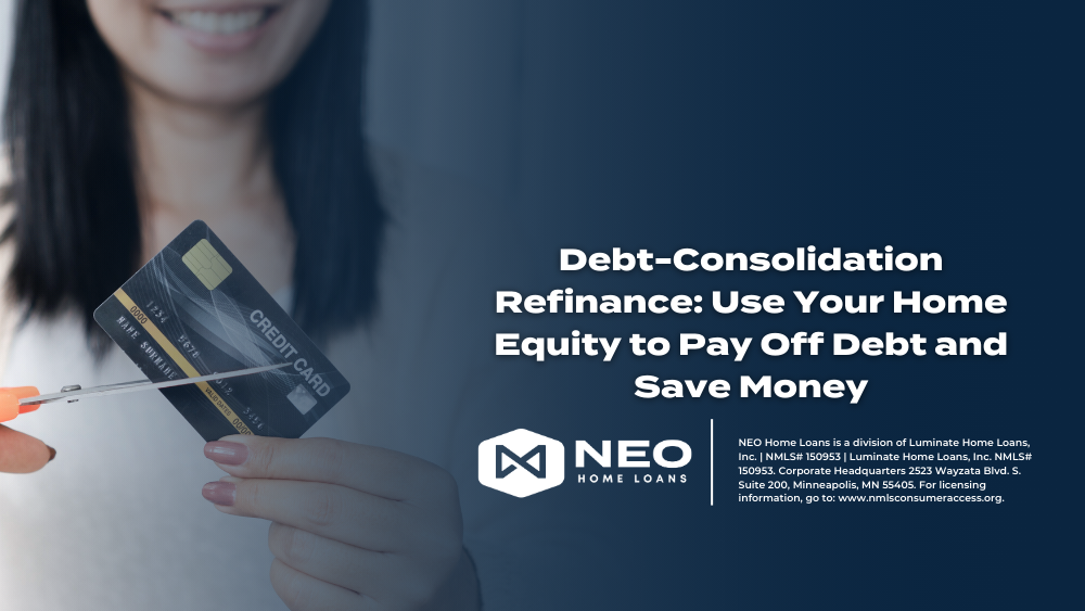Debt-Consolidation Refinance: Use Your Home Equity to Pay Off Debt and Save Money