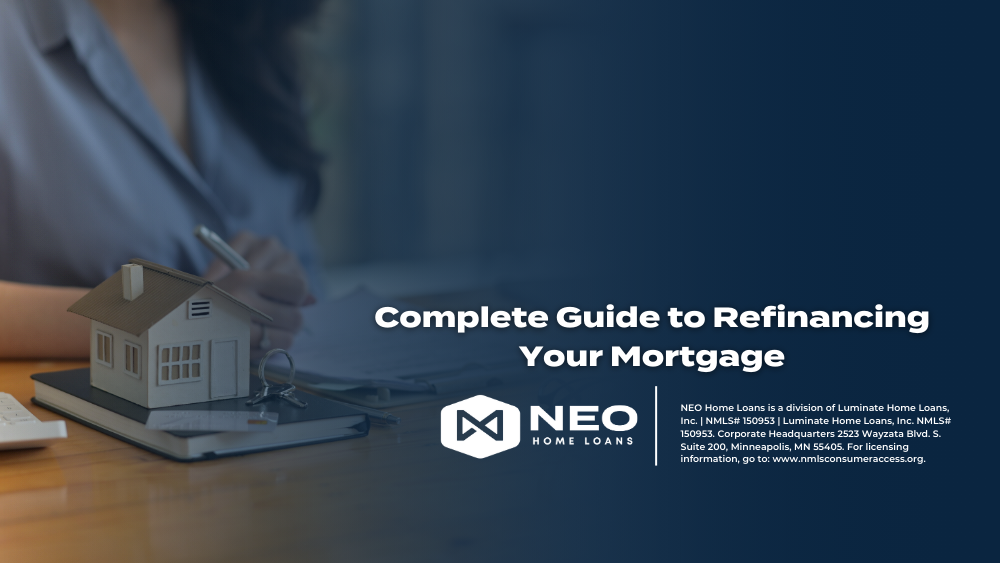 Complete Guide to Refinancing Your Mortgage