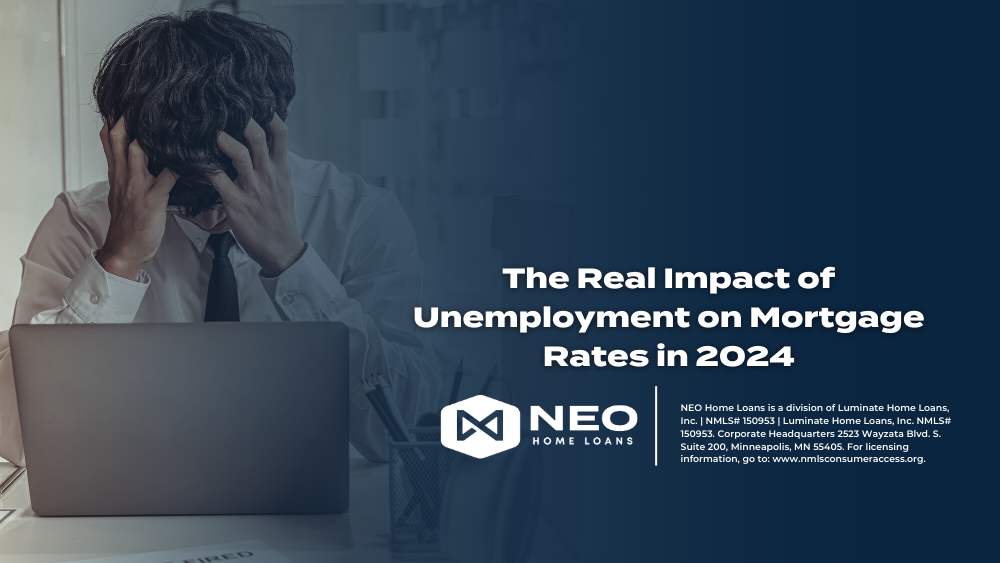 The Real Impact of Unemployment on Mortgage Rates in 2024