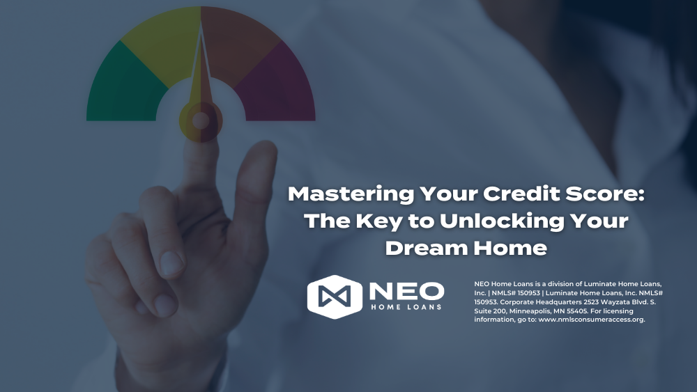 Mastering Your Credit Score: The Key to Unlocking Your Dream Home 