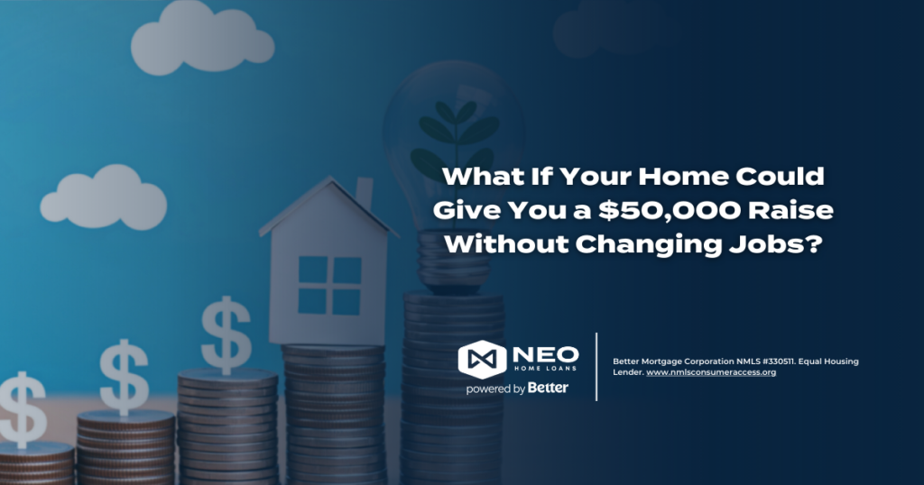 What If Your Home Could Give You a $50,000 Raise Without Changing Jobs?