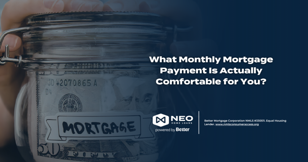 What Monthly Mortgage Payment Is Actually Comfortable for You?